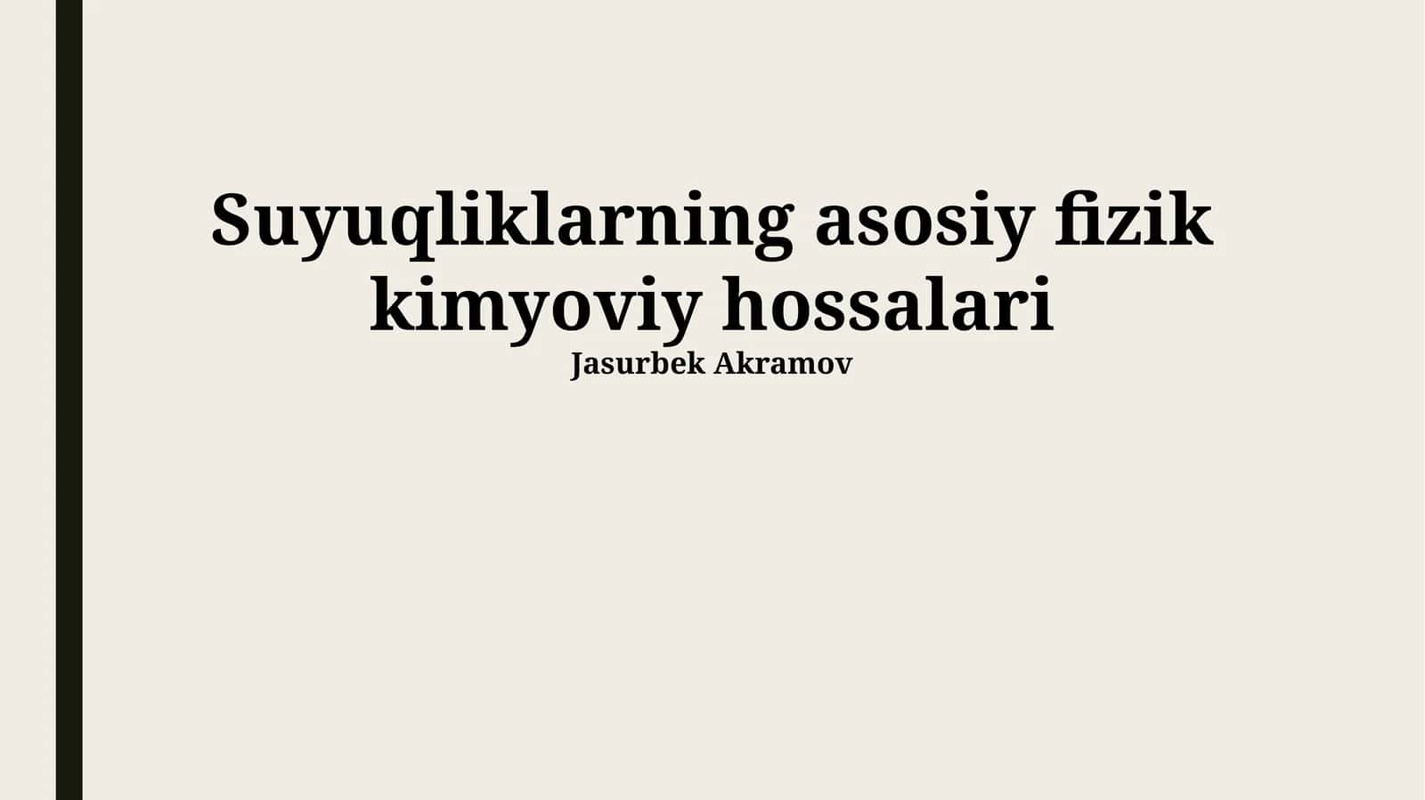 Suyuqliklarning asosiy fizik kimyoviy hossalari