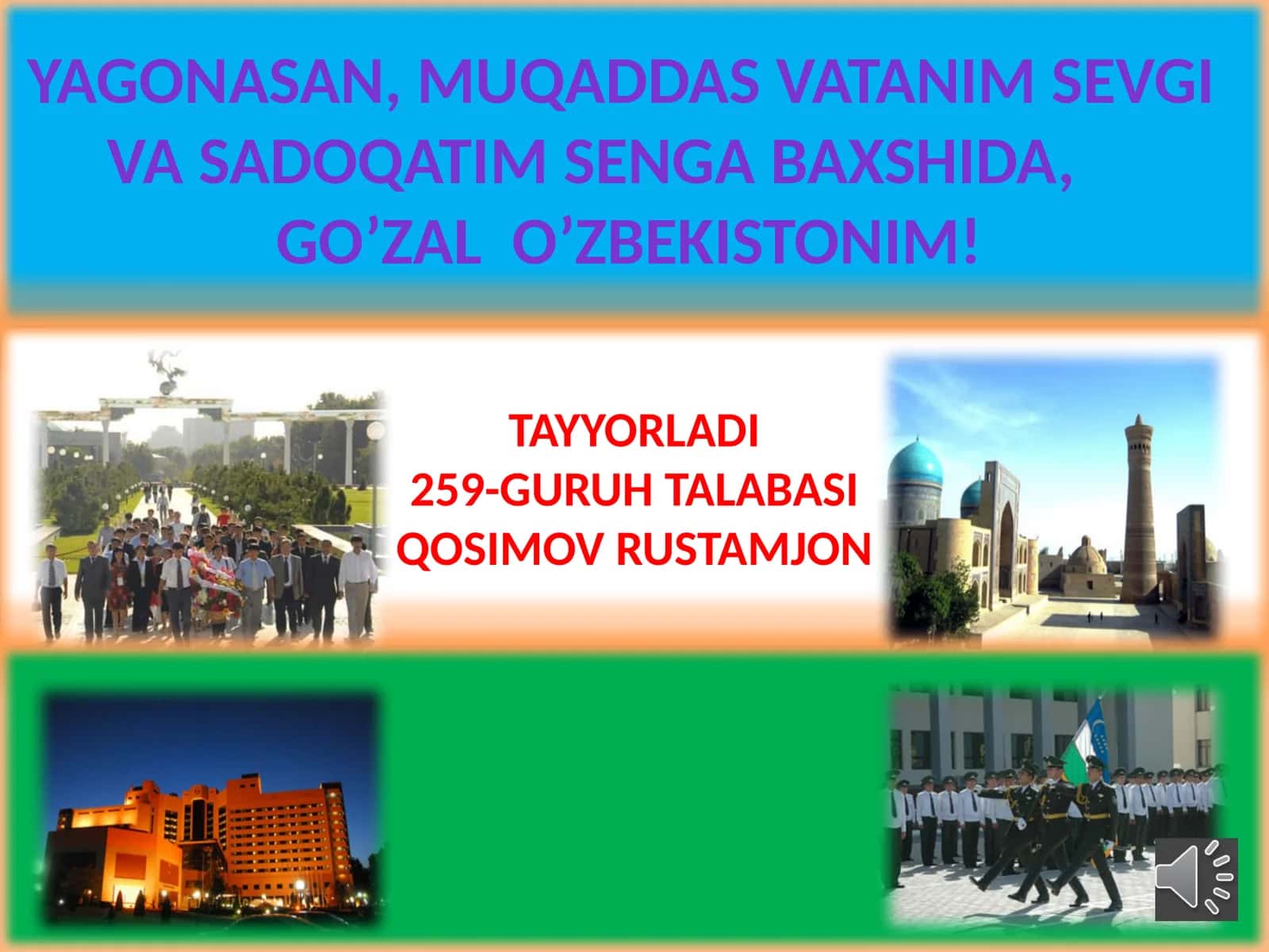 YAGONASAN, MUQADDAS VATANIM SEVGI VA SADOQATIM SENGA BAXSHIDA, GO’ZAL O’ZBEKISTONIM!