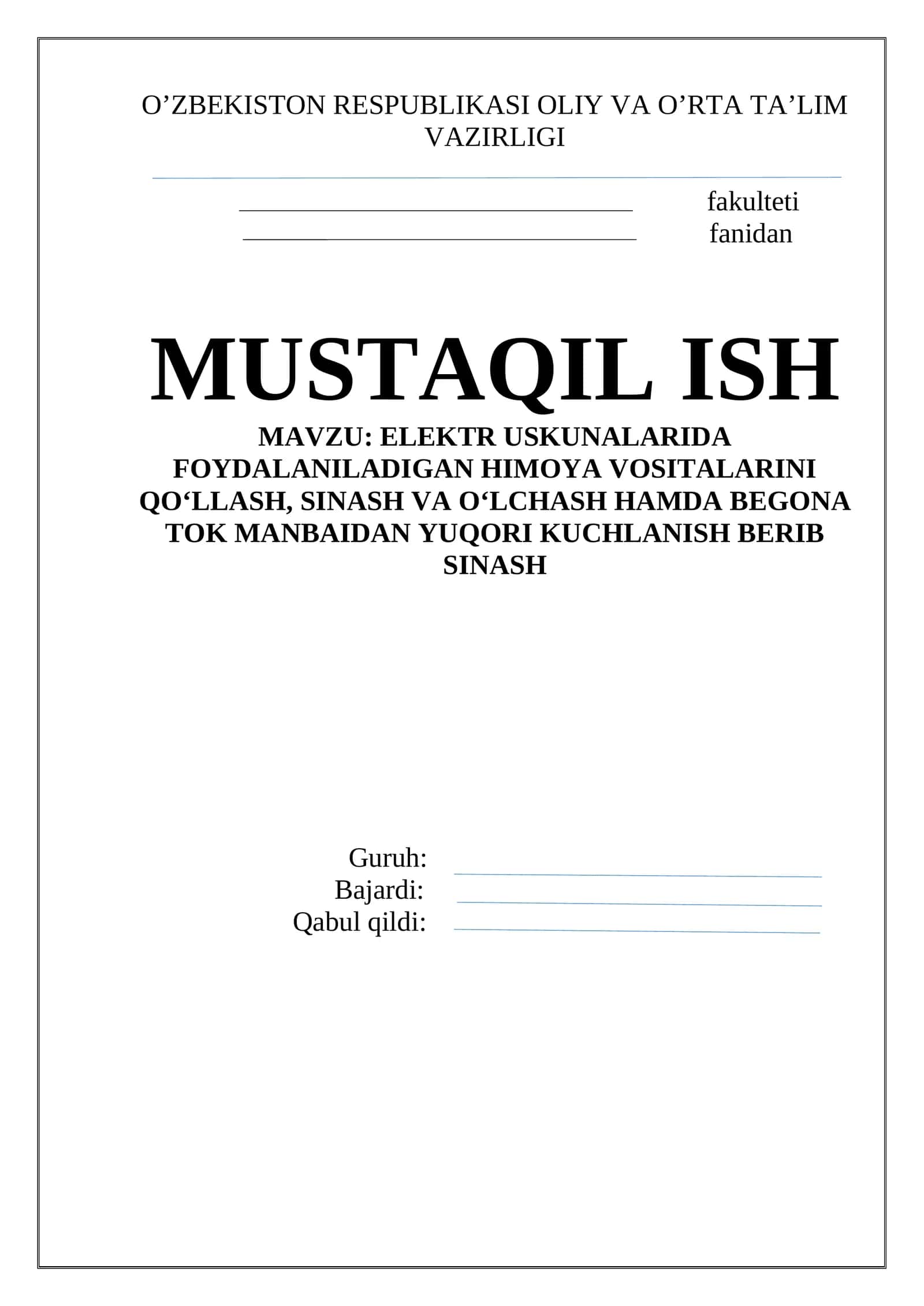 ELEKTR USKUNALARIDA FOYDALANILADIGAN HIMOYA VOSITALARINI QO‘LLASH, SINASH VA O‘LCHASH