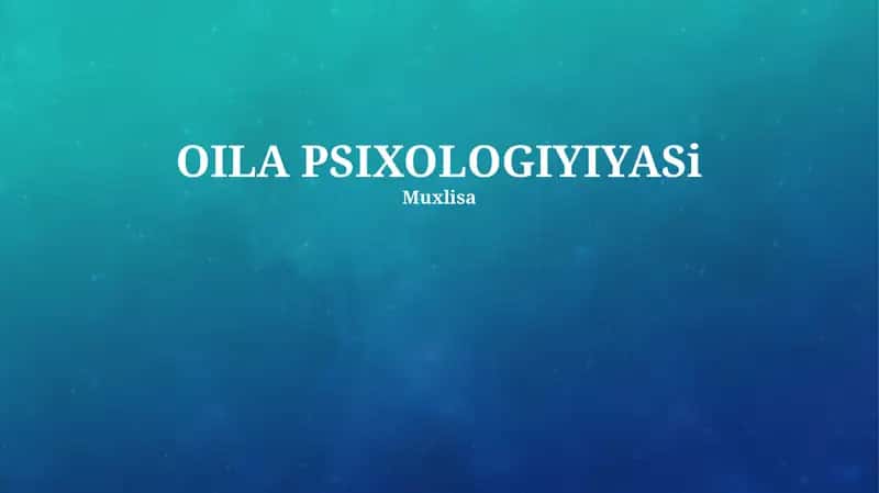 OILA PSIXOLOGIYIYASi