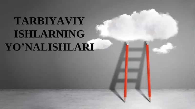 TARBIYAVIY ISHLARNING YO’NALISHLARI