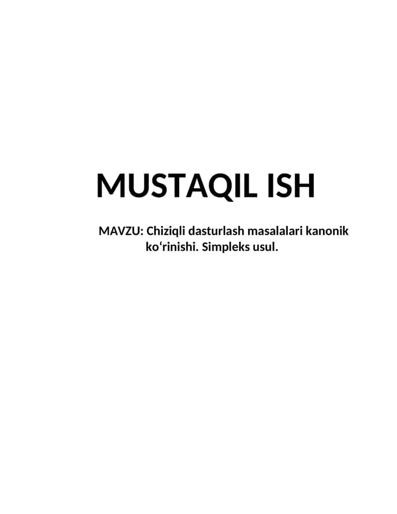 Chiziqli dasturlash masalalari kanonik ko‘rinishi. Simpleks usul.