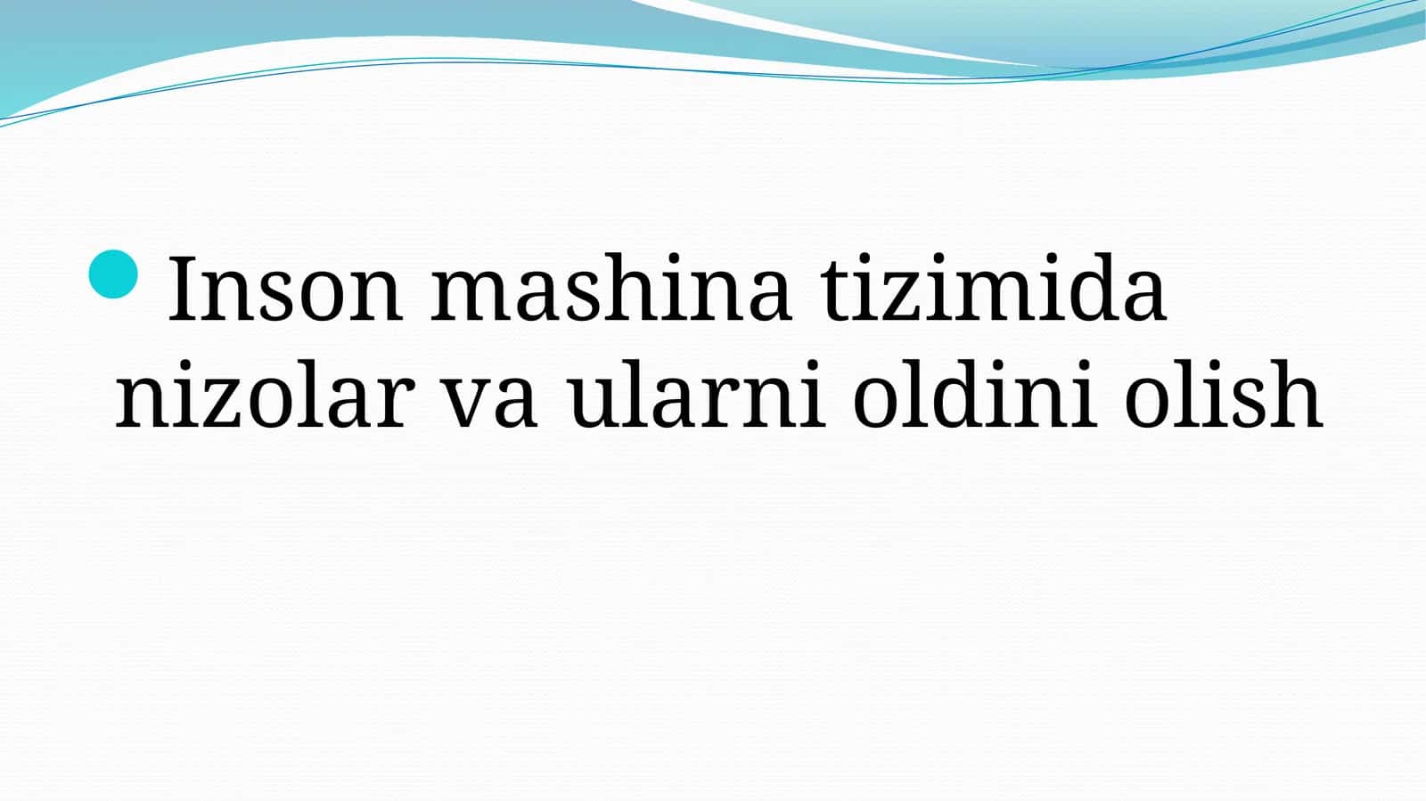 Inson mashina tizimida nizolar va ularni oldini olish