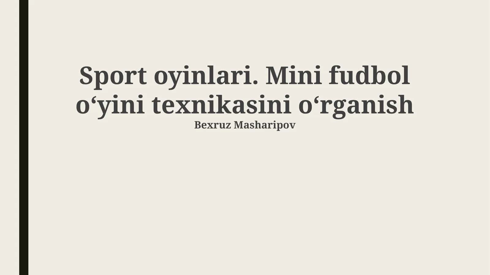 Sport oyinlari. Mini fudbol oʻyini texnikasini oʻrganish
