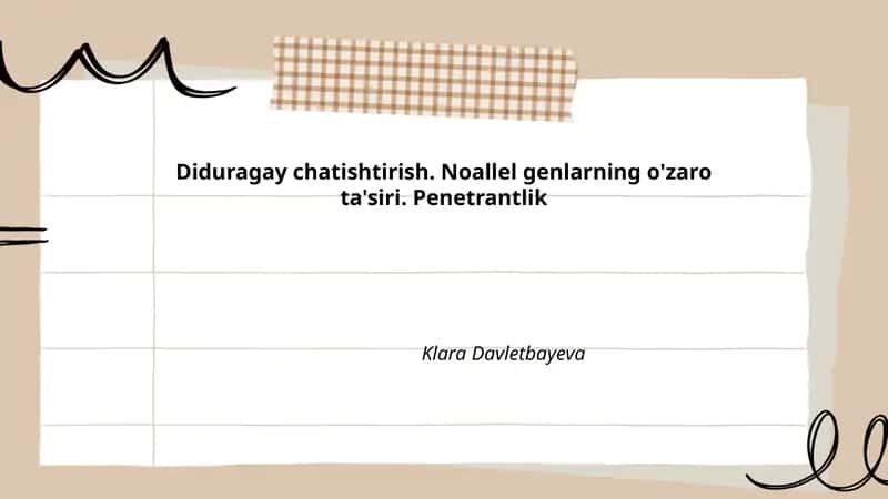 Diduragay chatishtirish. Noallel genlarning o'zaro ta'siri. Penetrantlik