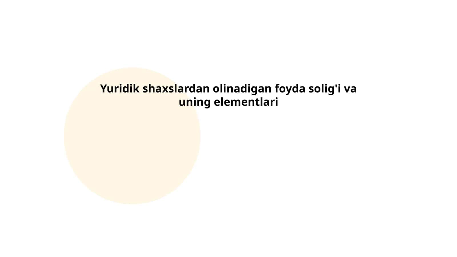 Yuridik shaxslardan olinadigan foyda solig'i va uning elementlari