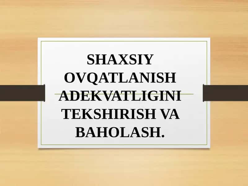 SHAXSIY OVQATLANISH ADEKVATLIGINI TEKSHIRISH VA BAHOLASH