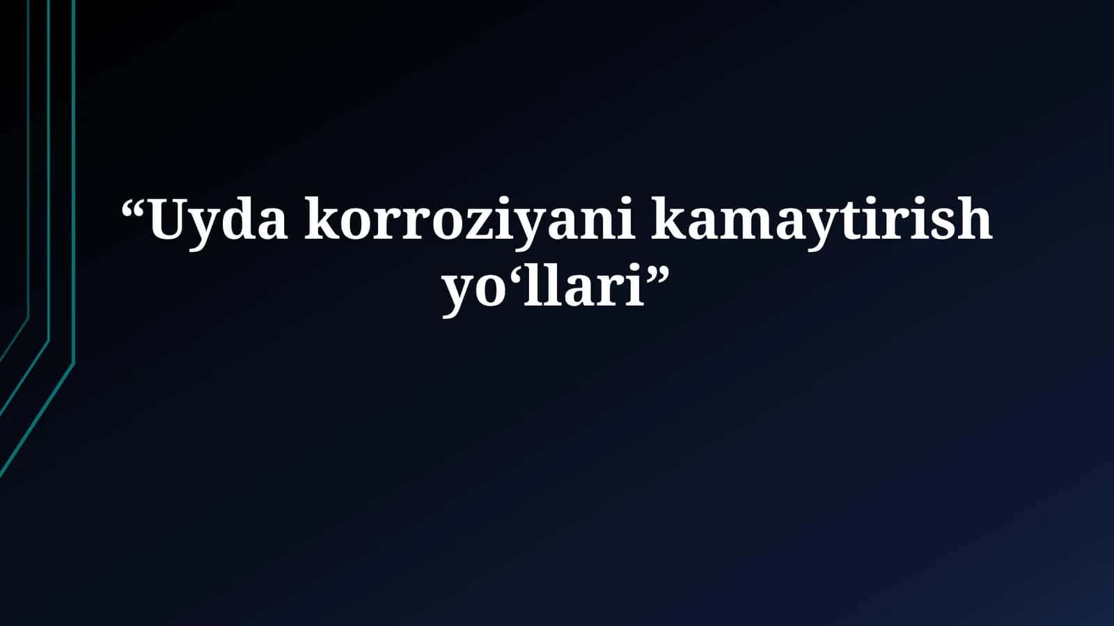 Uyda korroziyani kamaytirish yo‘llari