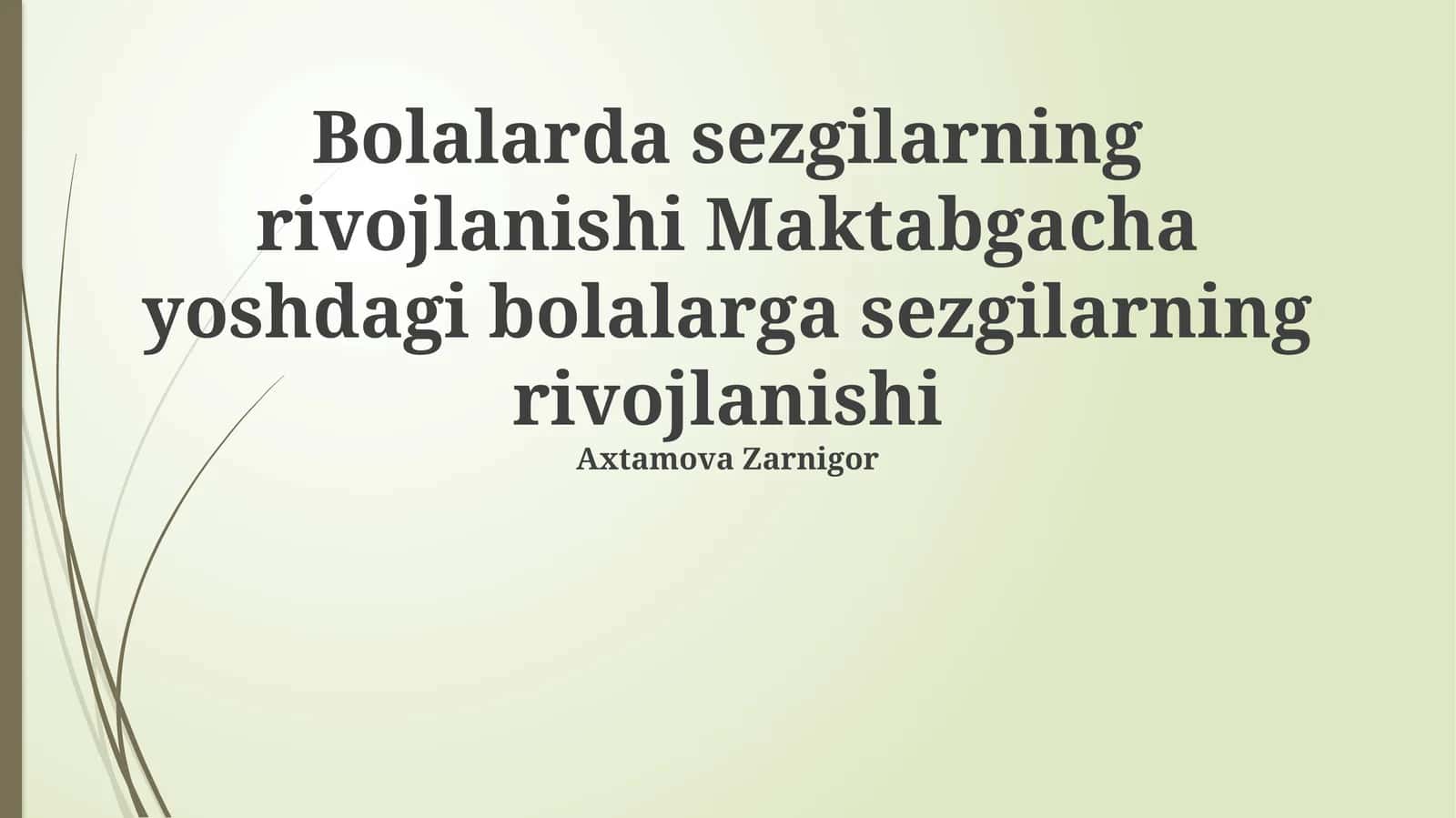 Bolalarda sezgilarning rivojlanishi Maktabgacha yoshdagi bolalarga sezgilarning rivojlanishi