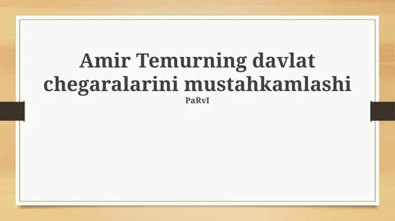 Amir Temurning davlat chegaralarini mustahkamlashi