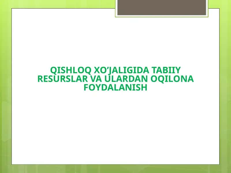 QISHLOQ XO’JALIGIDATABIIY RESURSLAR VA ULARDAN OQILONA FOYDALANISH