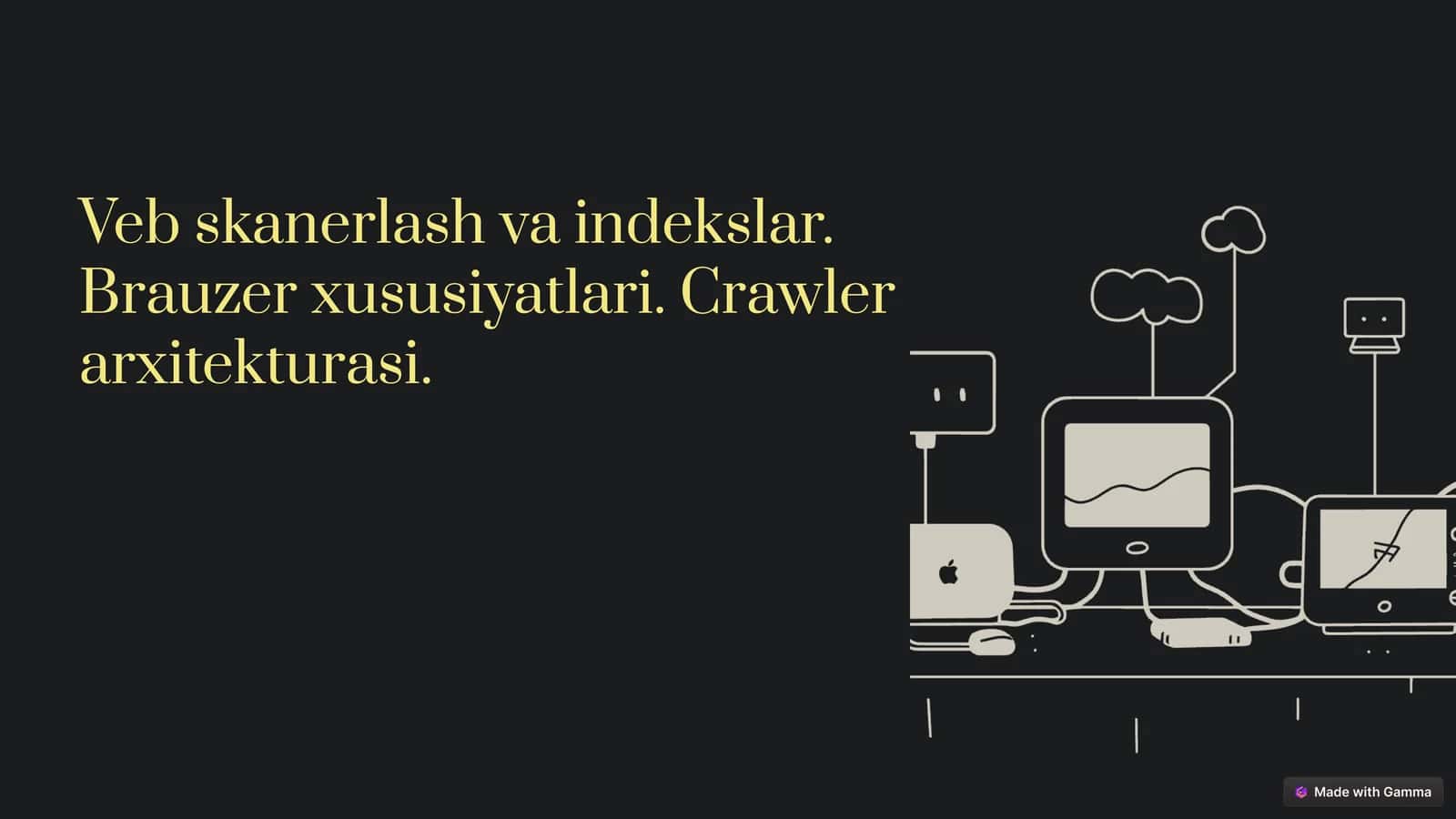 Veb skanerlash va indekslar. Brauzer xususiyatlari. Crawler arxitekturasi