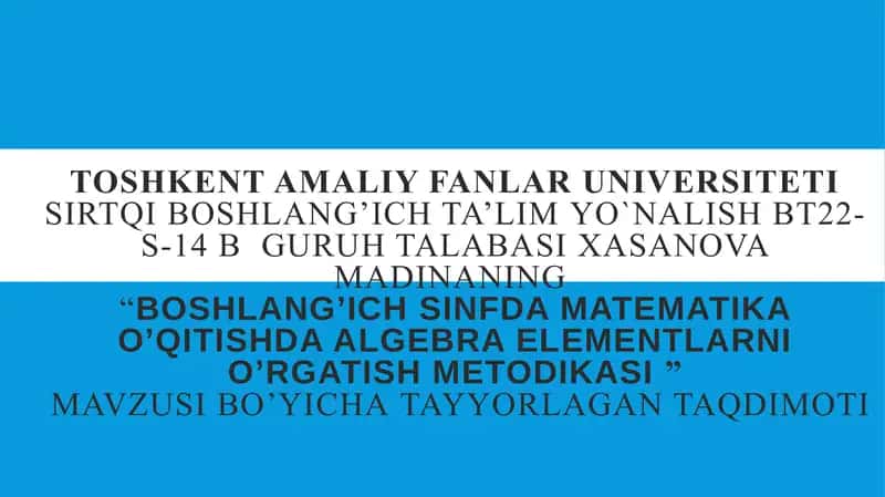Boshlang’ich sinfda matematika o’qitishda algebra elementlarni o’rgatish metodikasi