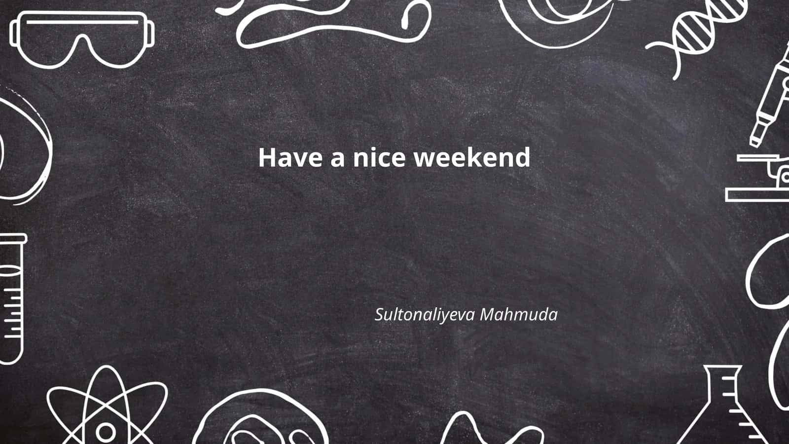 Alternatives to "Have a nice weekend"