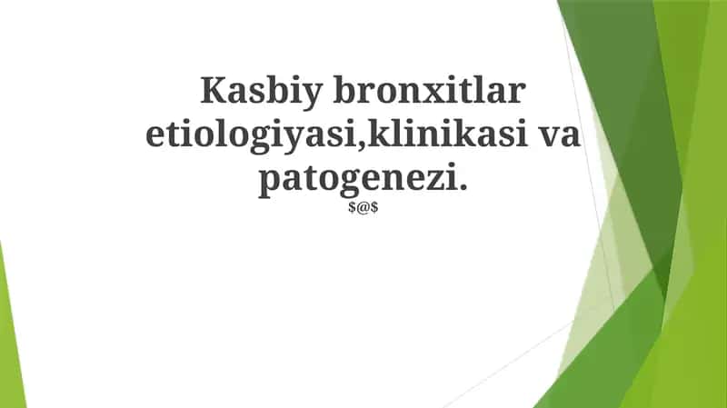 Kasbiy bronxitlar etiologiyasi,klinikasi va patogenezi