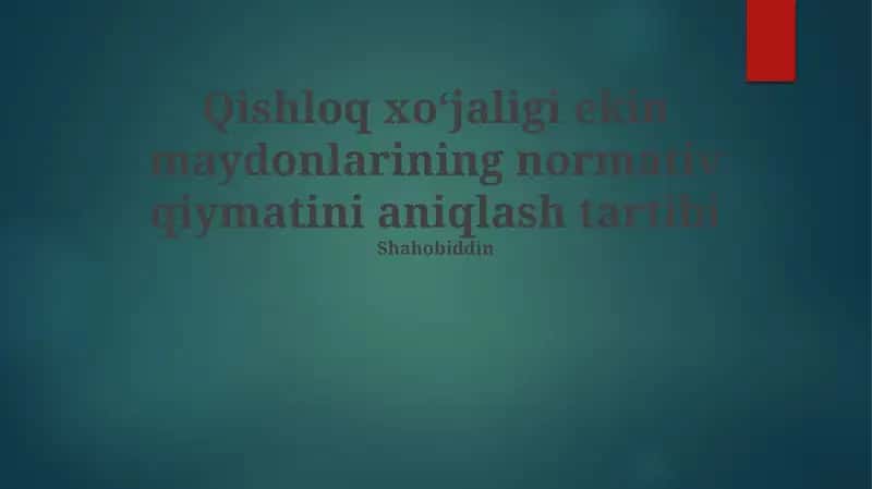 Qishloq xo‘jaligi ekin maydonlarining normativ qiymatini aniqlash tartibi