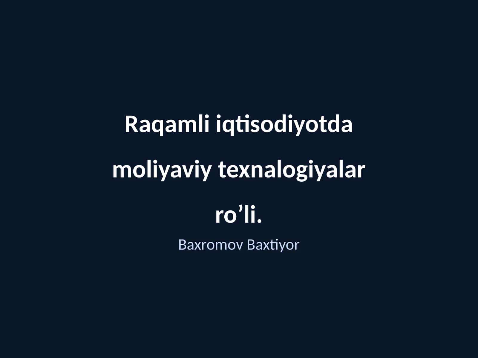 Raqamli iqtisodiyotda moliyaviy texnalogiyalar roʼli