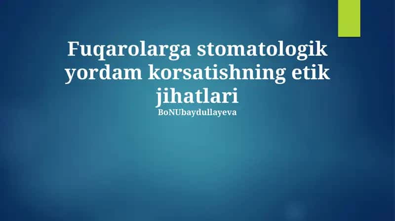 Fuqarolarga stomatologik yordam korsatishning etik jihatlari
