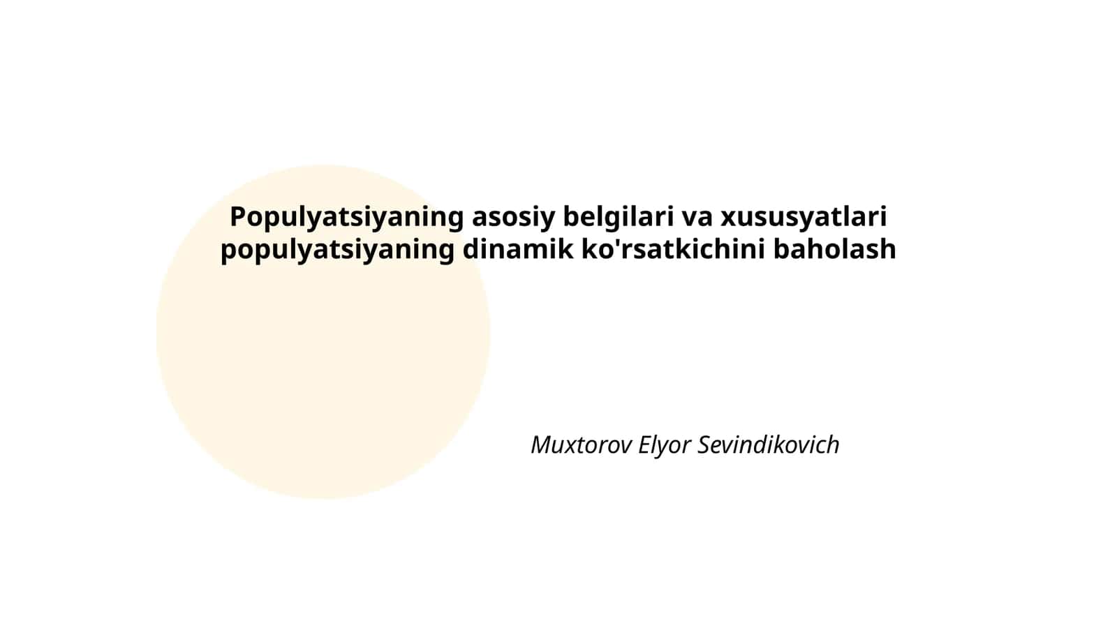 Populyatsiyaning asosiy belgilari va xususyatlari populyatsiyaning dinamik ko'rsatkichini baholash