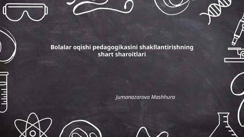 Bolalar oqishi pedagogikasini shakllantirishning shart sharoitlari