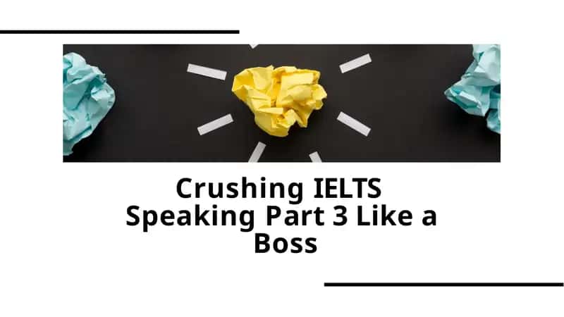 CrushingIELTSSpeakingPart3LikeaBoss