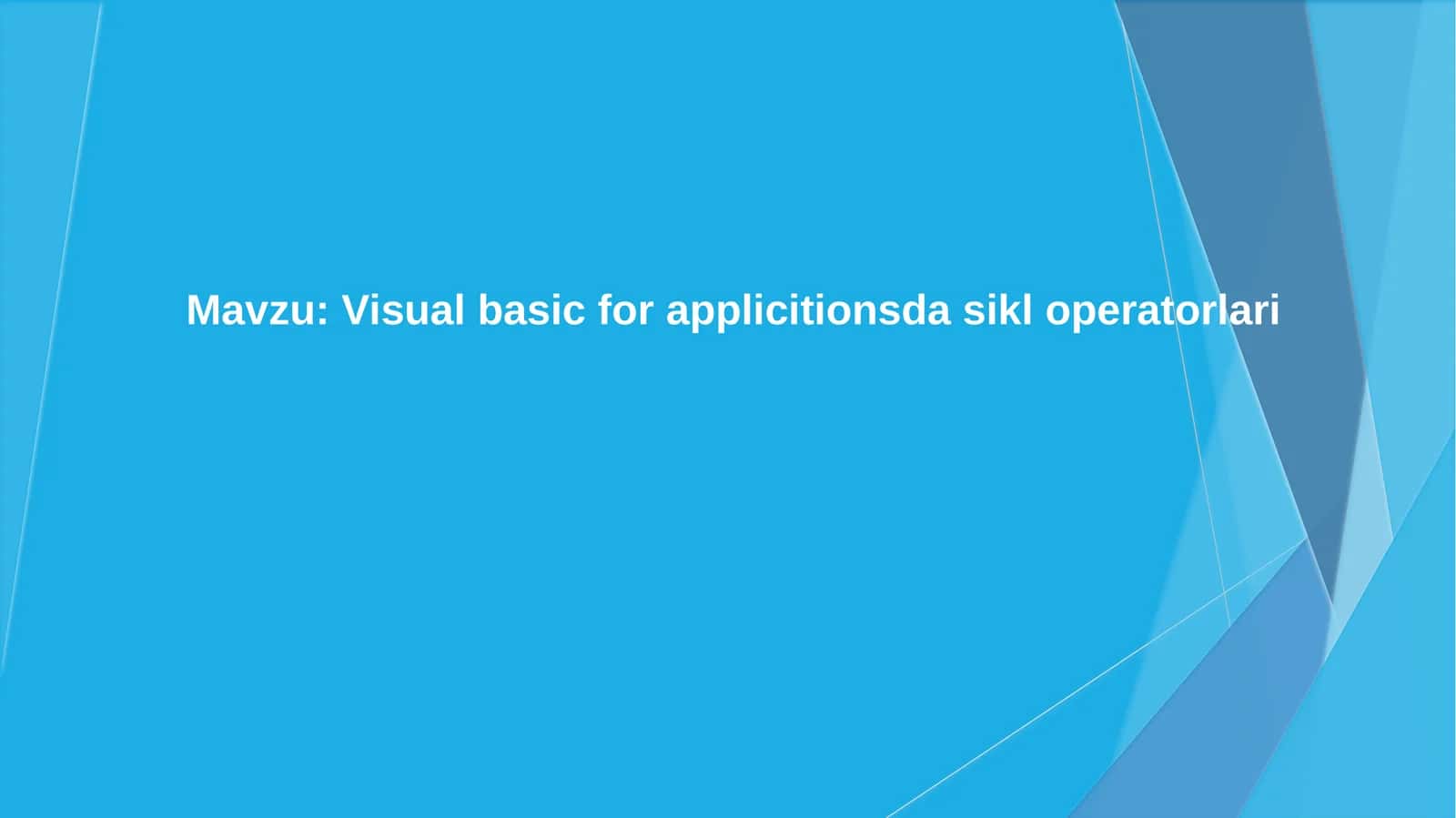 Visual basic for applicitionsda sikl operatorlari