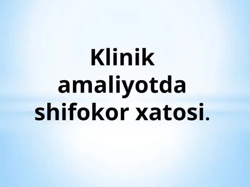 Klinik amaliyot dashifokor xatosi