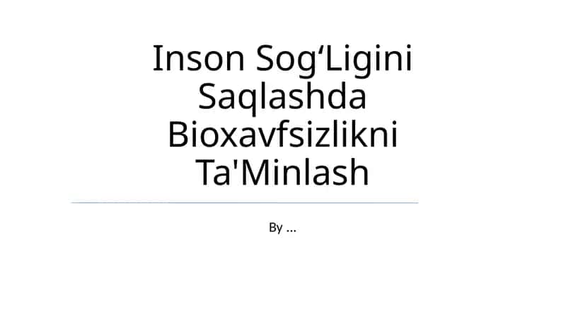 Inson Sog'Ligini Saqlashda Bioxavfsizlikni Ta'Minlash
