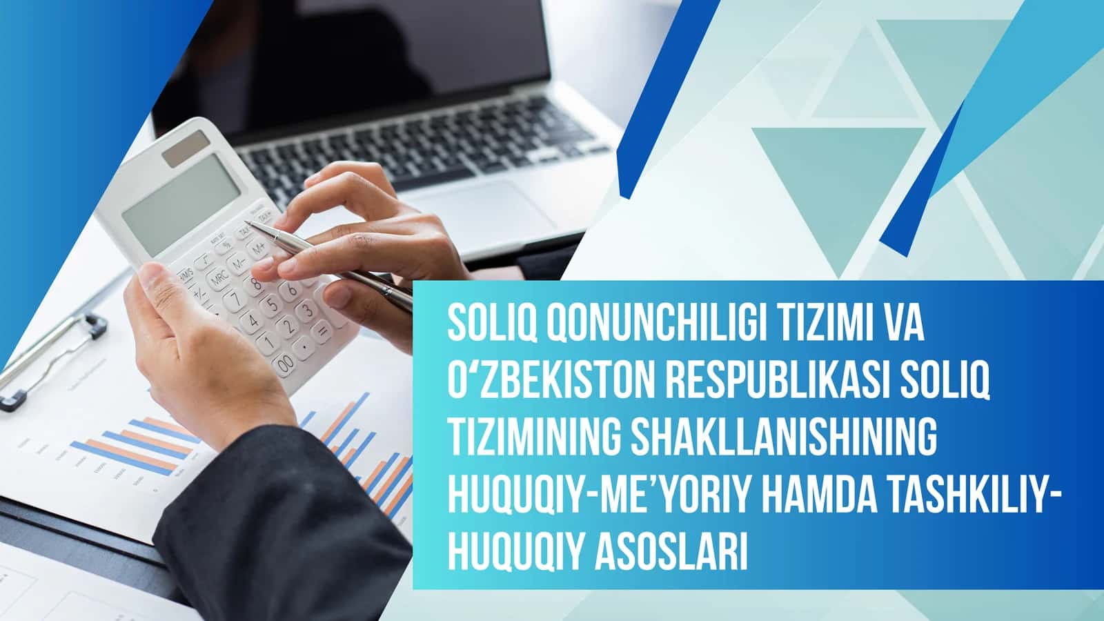 Soliq qonunchiligi tizimi va Oʻzbekiston Respublikasi soliq tizimining shakllanishining huquqiy-me’yoriy hamda tashkiliy-huquqiy asoslari
