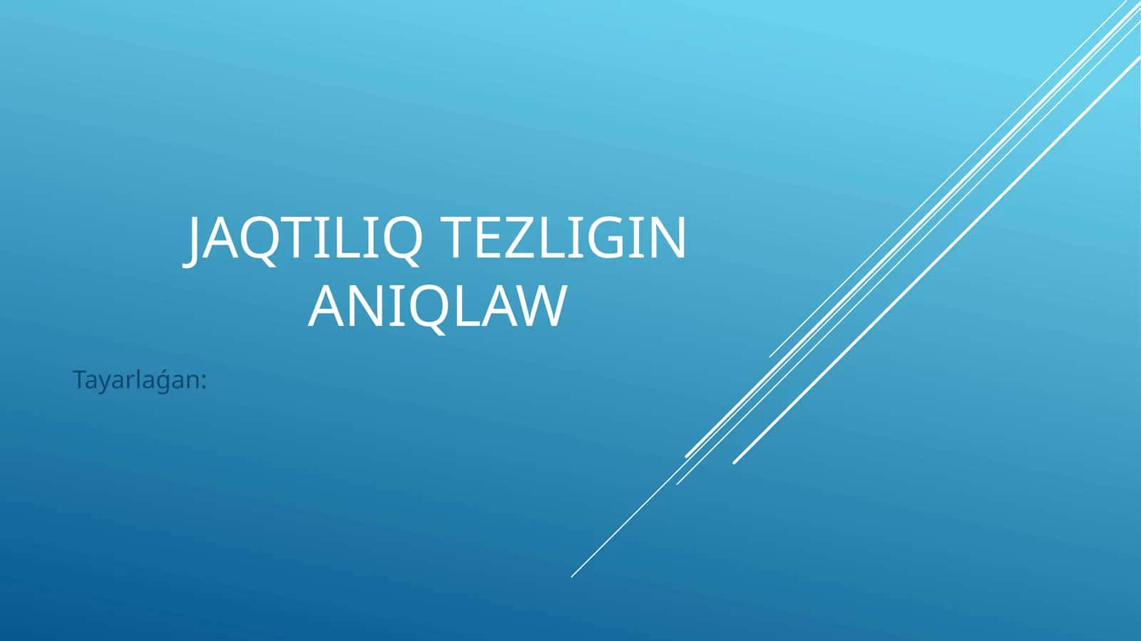 Jaqtiliq tezligin aniqlaw