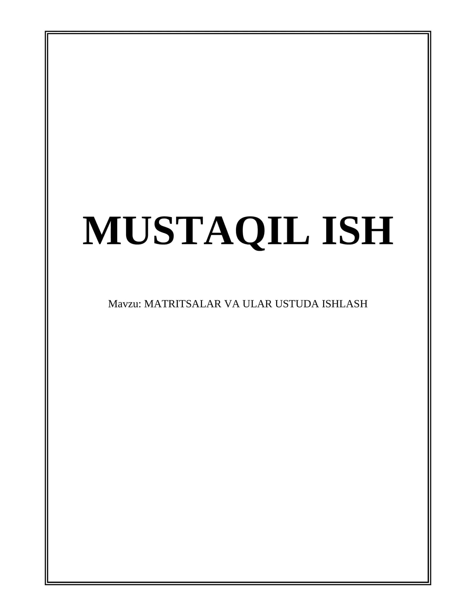 MATRITSALAR VA ULAR USTUDA ISHLASH