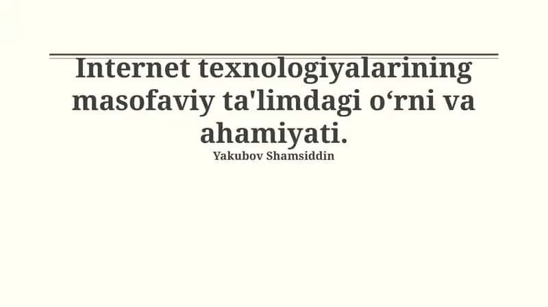 Masofaviy ta'limda internet texnologiyalarining o'rni va ahamiyati