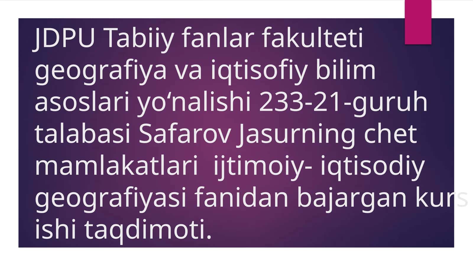 Chet mamlakatlari ijtimoiy-iqtisodiy geografiyasi fanidan kurs ishi taqdimoti