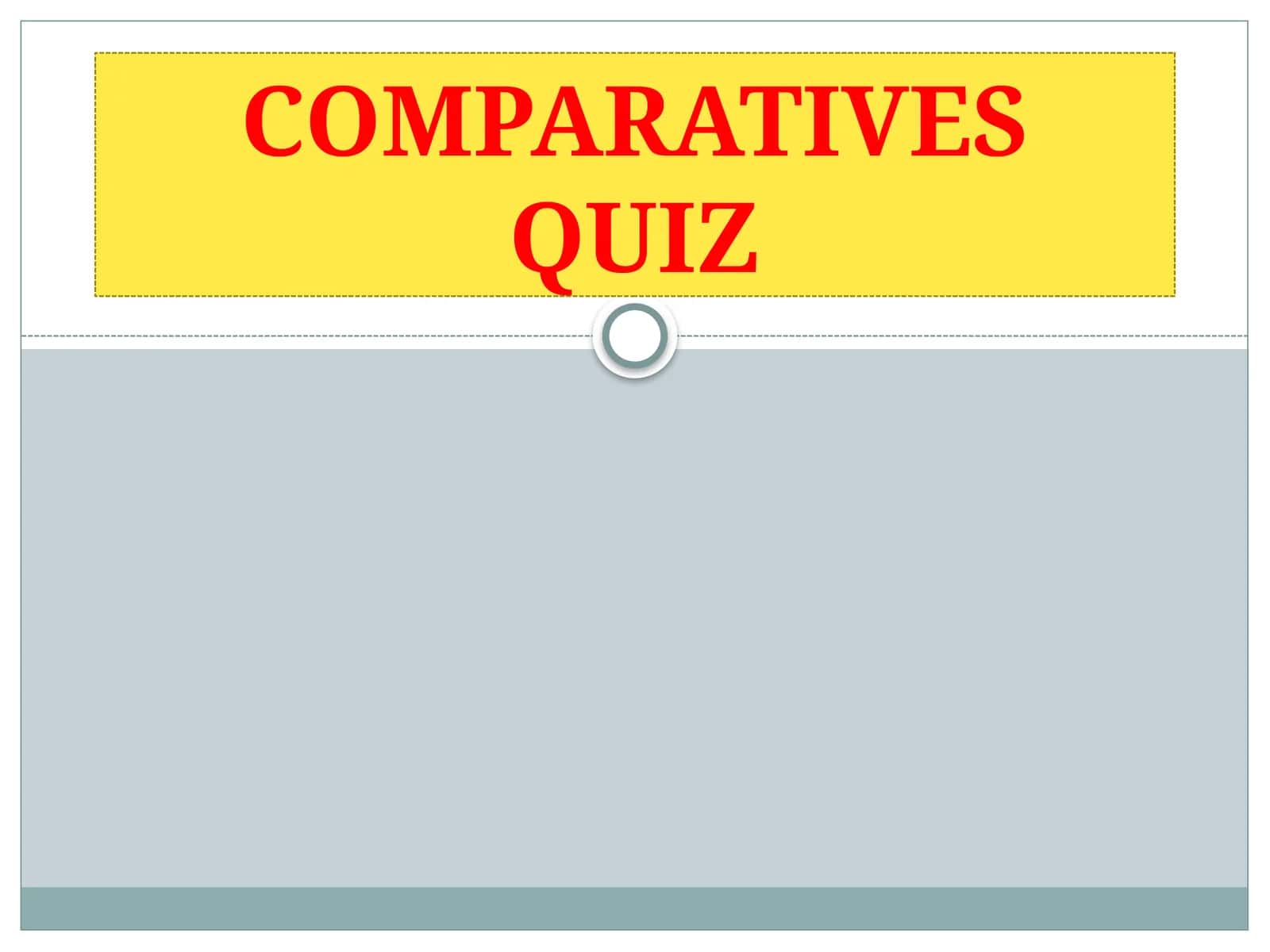 COMPARATIVES QUIZ