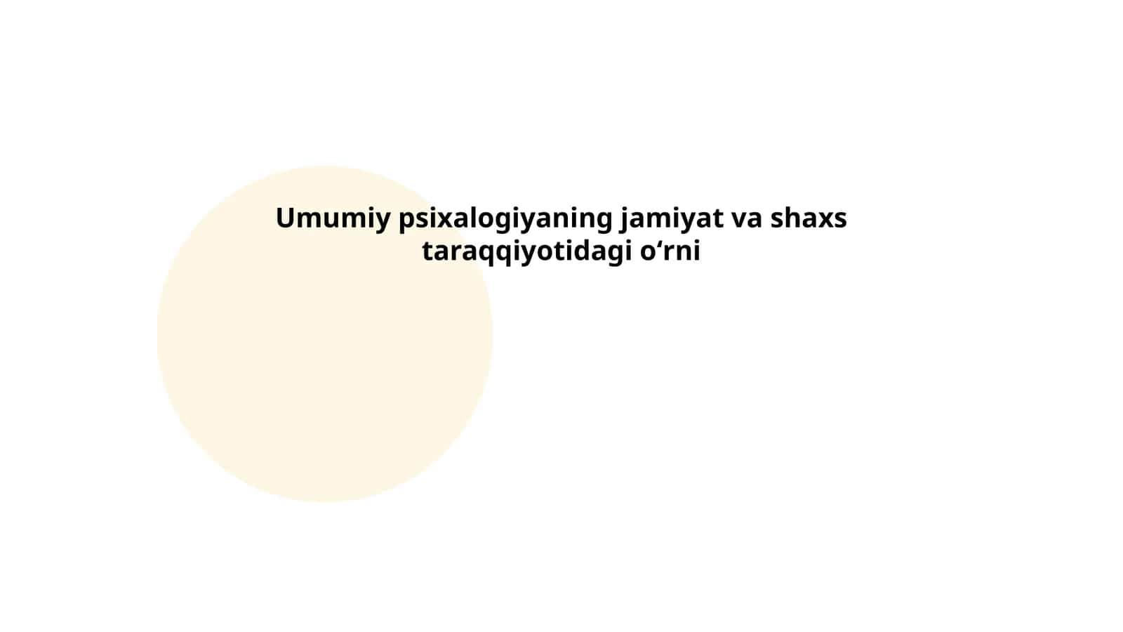 Umumiy psixologiyaning jamiyat va shaxs taraqqiyotidagi oʻrni