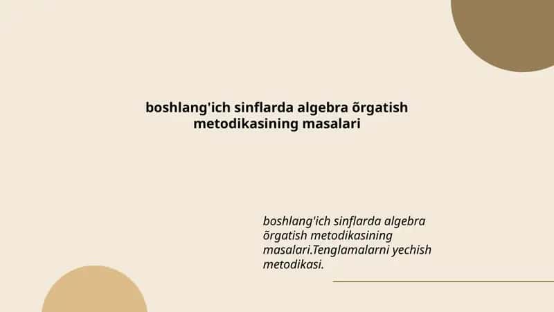 boshlang'ich sinflarda algebra õrgatish metodikasining masalari