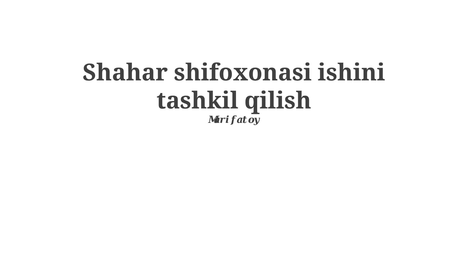 Shahar shifoxonasi ishini tashkil qilish