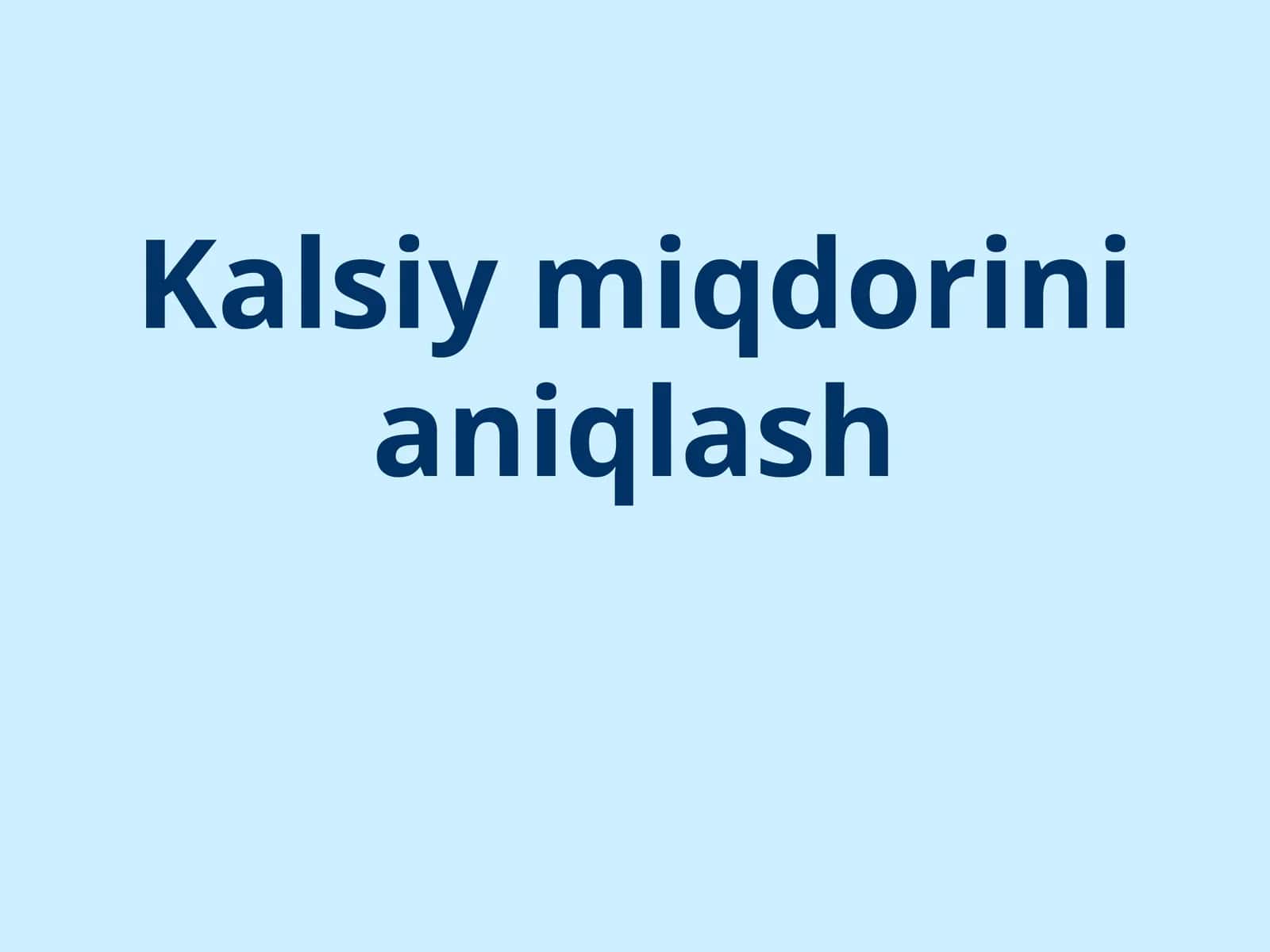 Kalsiy miqdorini aniqlash