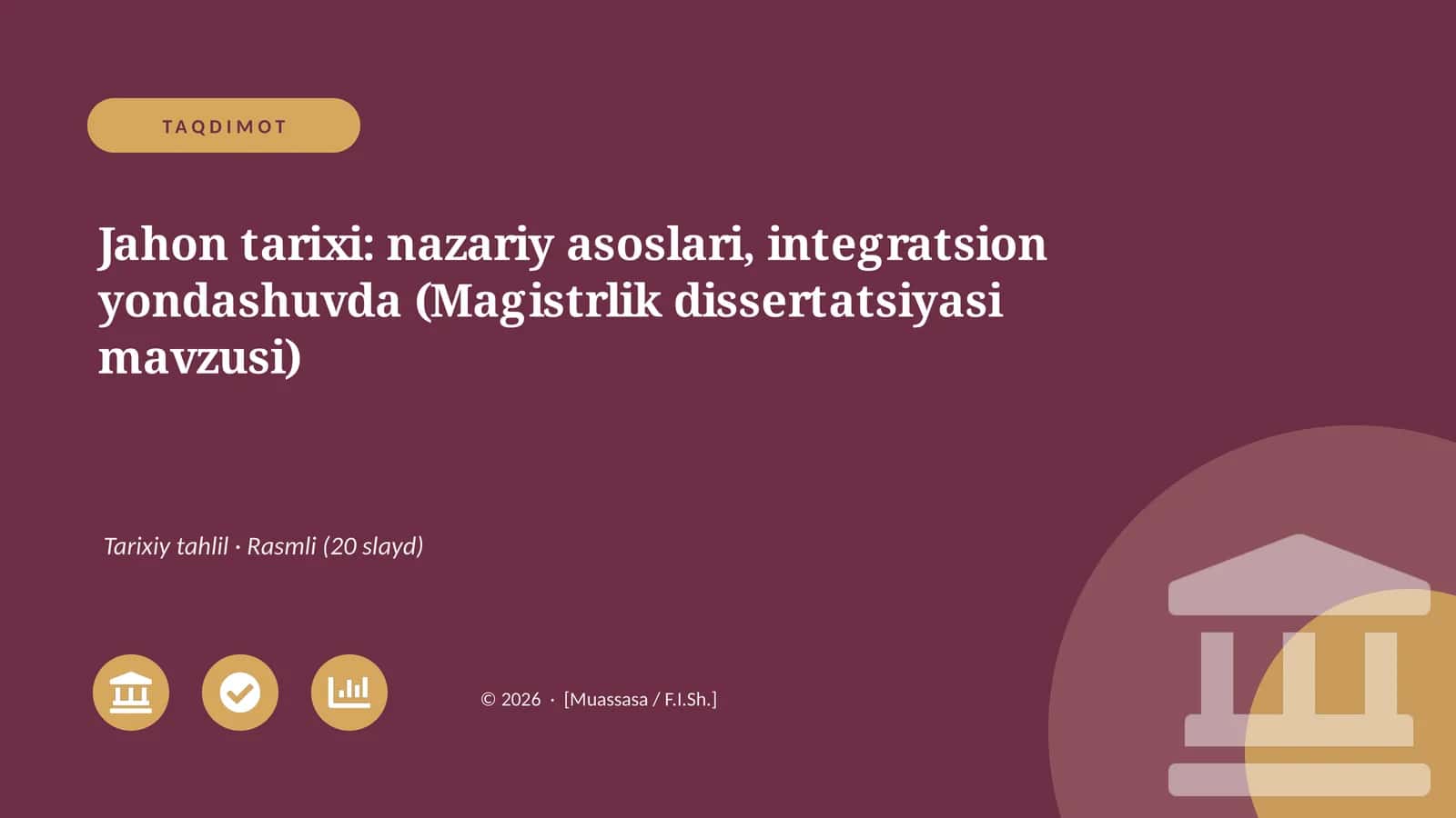 Jahon tarixi: nazariy asoslari, integratsion yondashuvda (Magistrlik dissertatsiyasi mavzusi)
