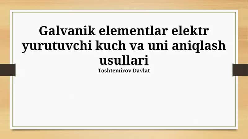 Galvanik elementlar elektr yurutuvchi kuch va uni aniqlash usullari