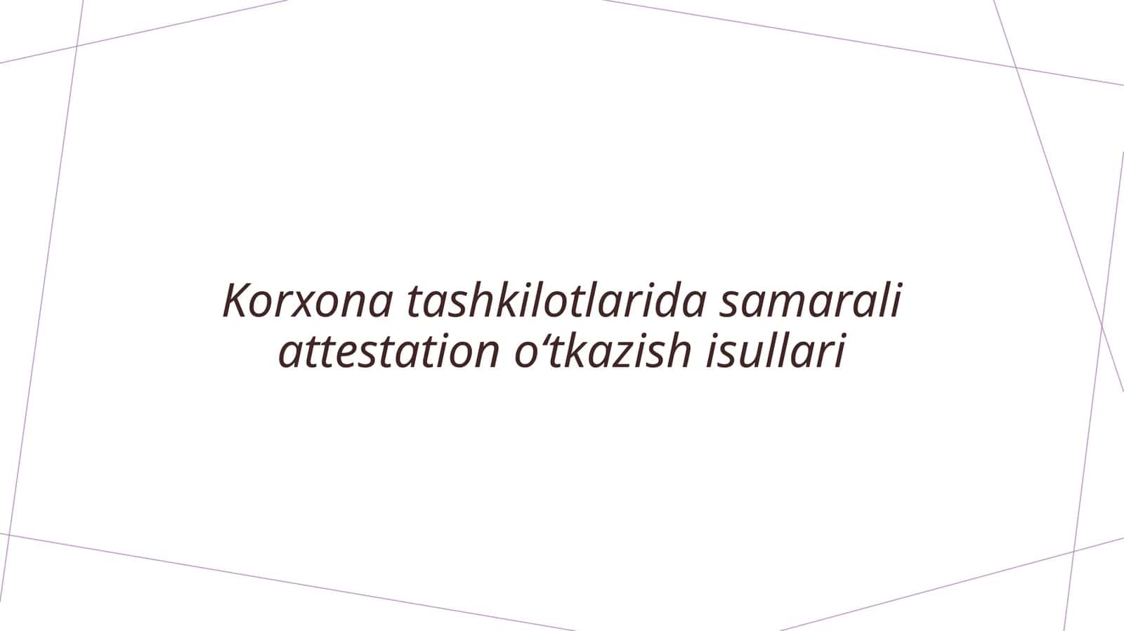 Korxona tashkilotlarida samarali attestation oʻtkazish usullari
