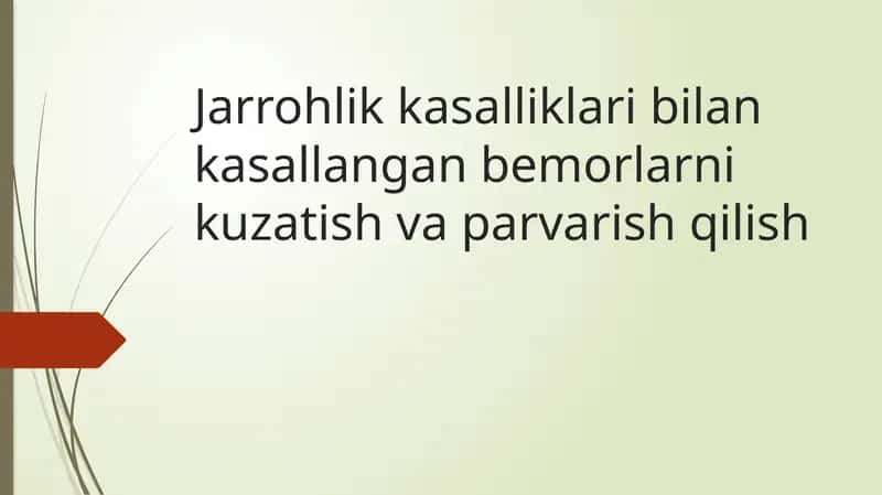 Jarrohlik kasalliklari bilan kasallangan bemorlarni kuzatish va parvarish qilish