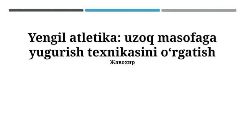 Yengil atletika: uzoq masofaga yugurish texnikasini oʻrgatish