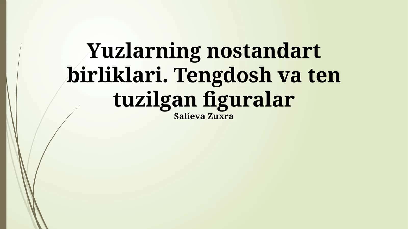 Yuzlarning nostandart birliklari. Tengdosh va ten tuzilgan figuralar