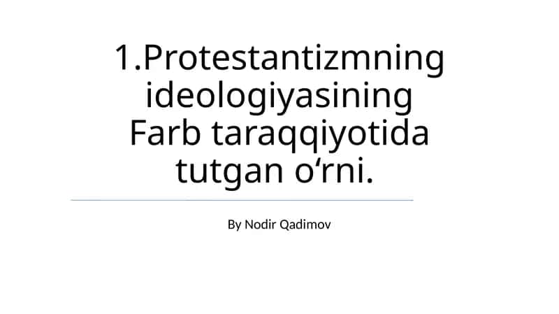 Protestantizmning ideologiyasining Farb taraqqiyotida tutgan o‘rni