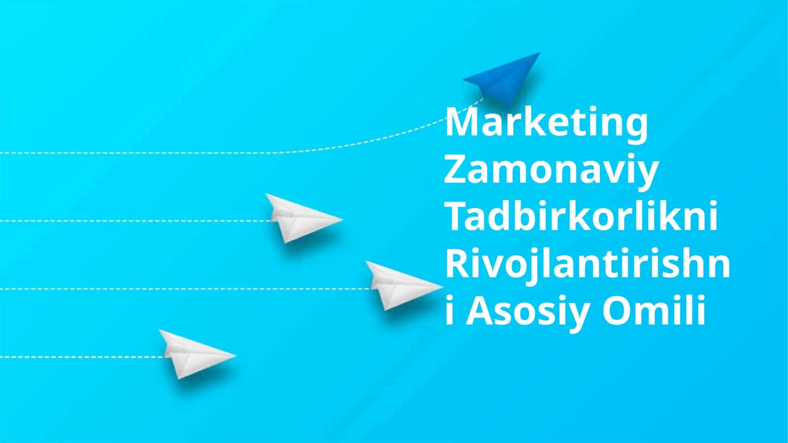Marketing Zamonaviy Tadbirkorlikni Rivojlantirishni Asosiy Omili