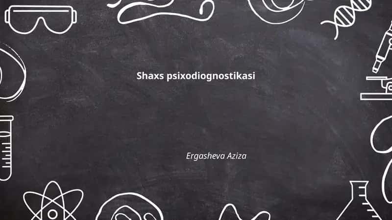 Shaxs psixodiognostikasi Ergasheva Aziza
