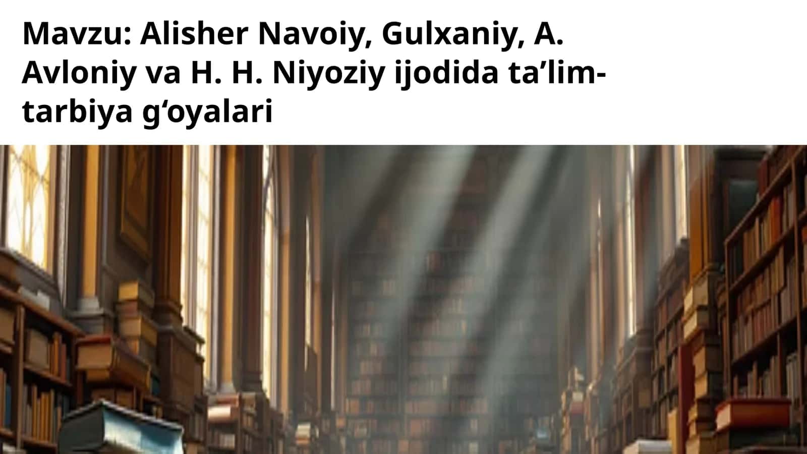 Alisher Navoiy, Gulxaniy, A. Avloniy va H. H. Niyoziy ijodidata’lim-tarbiyag‘oyalari
