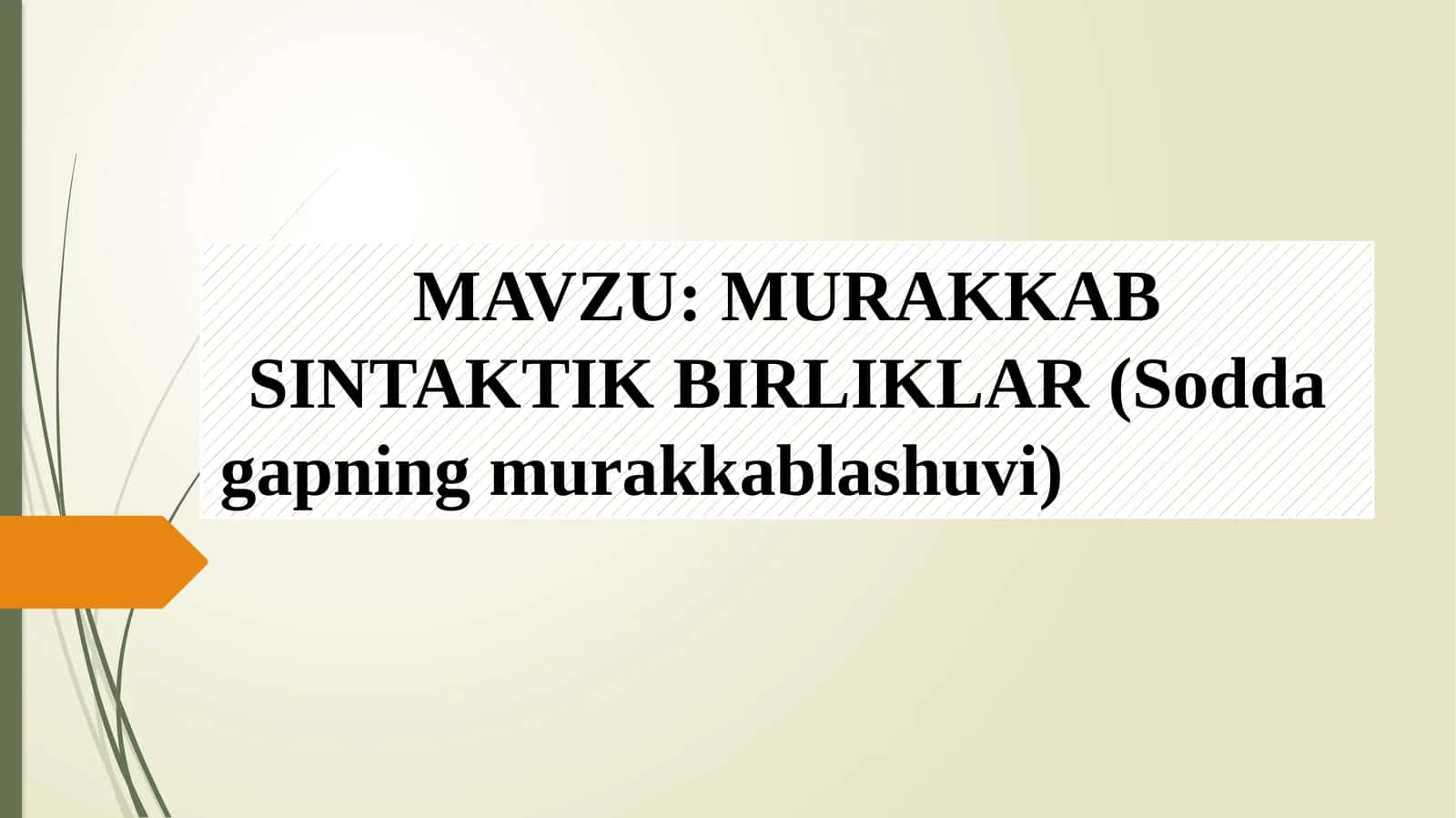 MURAKKAB SINTAKTIK BIRLIKLAR(Soddagapningmurakkablashuvi)