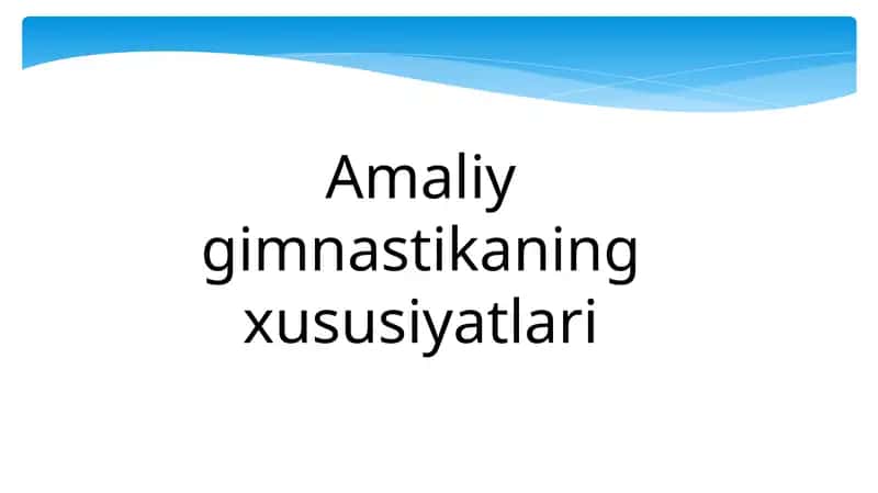 Amaliygimnastikaningxususiyatlari